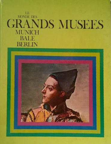 Schone en toegepaste kunst -  - Le Monde des grands musées - album n° 3 - Munich/Bale/Berlin