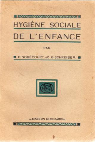 Geneeskunde - P. NOBÉCOURT & G. SCHREIBER - Hygiène sociale de l'enfance