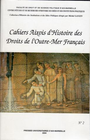 Geschiedenis -  - Cahiers Aixois d'Histoire des Droits de l'Outre-Mer Français n° 2
