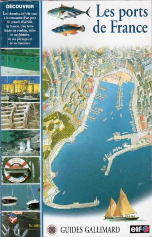 Geografie, reizen - Frankrijk - Hervé LAURIOT-PRÉVOST & Valérie GUIDOUX - Guides Gallimard Elf/Antar - Découvrir - Les Ports de France