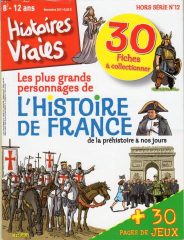 Histoires vraies n° 12 -  - Histoires vraies hors série n° 12 - novembre 2011 - Les plus grands personnages de l'Histoire de France de la préhistoire à nos jours