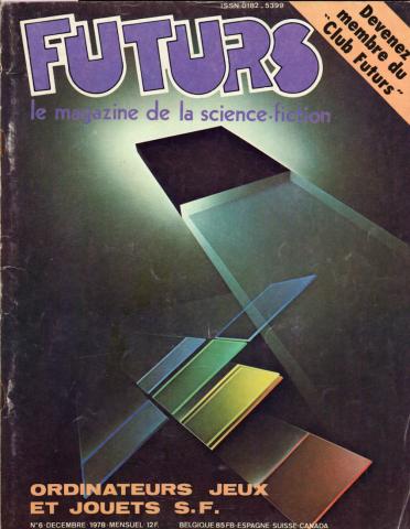 FUTURS PRESSE ÉDITION n° 6 -  - Futurs n° 6 - décembre 1978 - Ordinateurs, jeux et jouets S. F./Devenez membre du Club Futurs