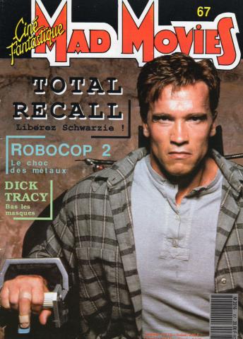 MAD MOVIES n° 67 -  - Mad Movies n° 67 - novembre 1990 - Total Recall : Libérez Schwarzie !/Robocop 2 : Le choc des métaux/Dick Tracy : Bas les masques