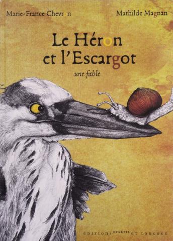 Courtes et longues - Marie-France CHEVRON - Le Héron et l'escargot, une fable