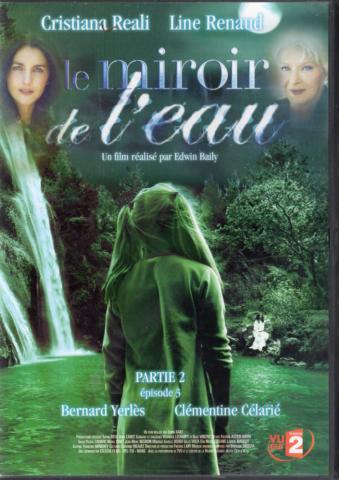 Video - Series y animaciones -  - Le Miroir de l'eau - Edwin Baily - Cristiana Reali, Line Renaud, Bernard Yerlès, Clémentine Célarié - Partie 2, épisode 3 - DVD