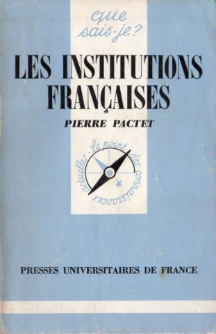 Recht en rechtvaardigheid - Pierre PACTET - Que sais-je ? Les institutions françaises