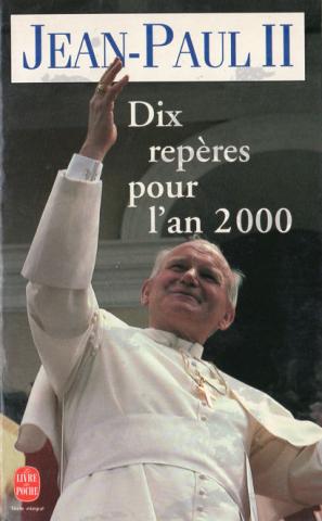 Christendom en Katholicisme - JEAN-PAUL II - Dix repères pour l'an 2000
