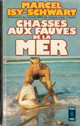 Toerisme en vrije tijd - Marcel ISY-SCHWART - Chasses aux fauves de la mer