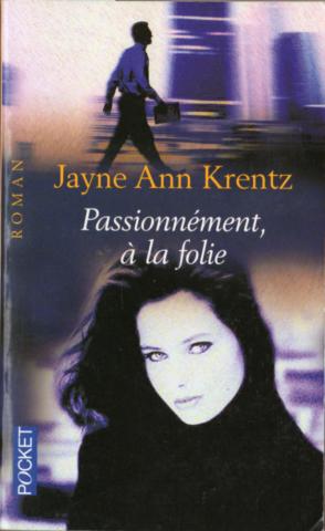 Pocket/Presses Pocket n° 11247 - Jayne Ann KRENTZ - Passionnément, à la folie