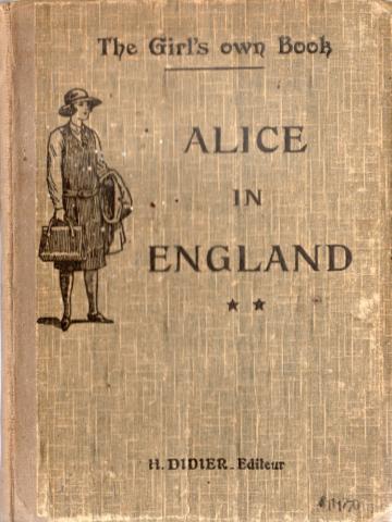 Livres scolaires - Langues -  - The Girl's own Book - Alice in England (Seconde année d'anglais)