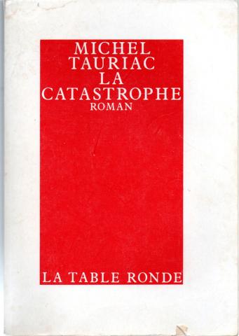 La Table Ronde - Michel TAURIAC - La Catastrophe